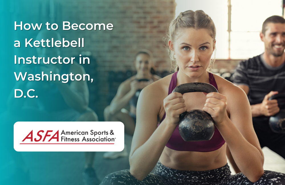 How to Become a Kettlebell Instructor in Washington, D.C.