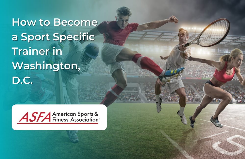 How to Become a Sport Specific Trainer in Washington, D.C.