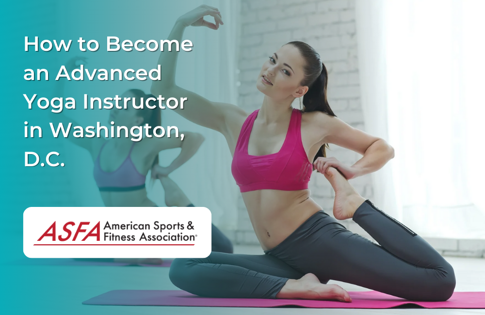 How to Become an Advanced Yoga Instructor in Washington, D.C.