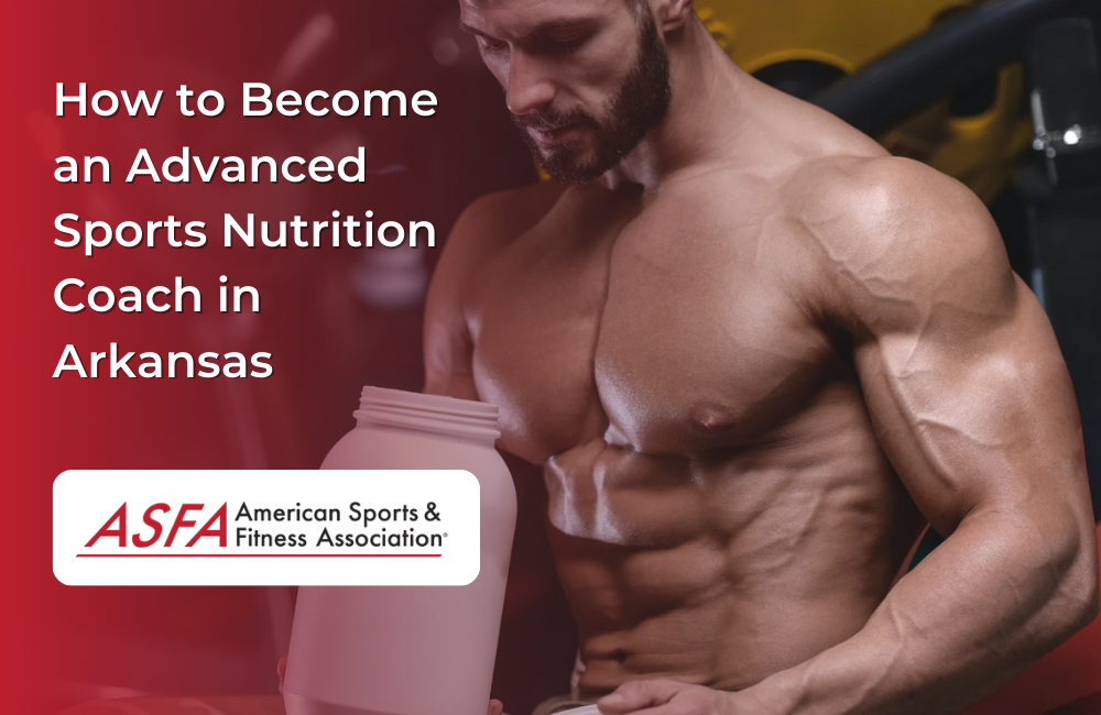 How to Become an Advanced Sports Nutrition Coach in Arkansas