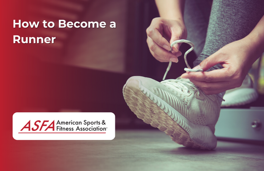 ASFA Fitness Blog: How to Become a Runner