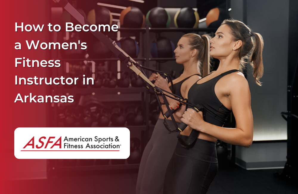 How to Become a Women's Fitness Instructor in Arkansas