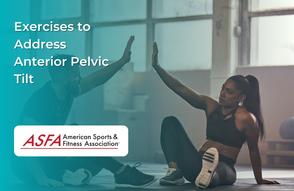 Exercises to Address Anterior Pelvic Tilt