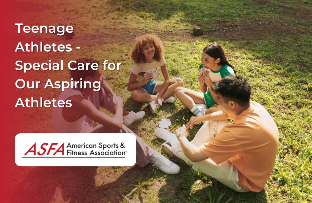 ASFA Fitness Blog: Teenage Athletes - Special Care for Our Aspiring Athletes