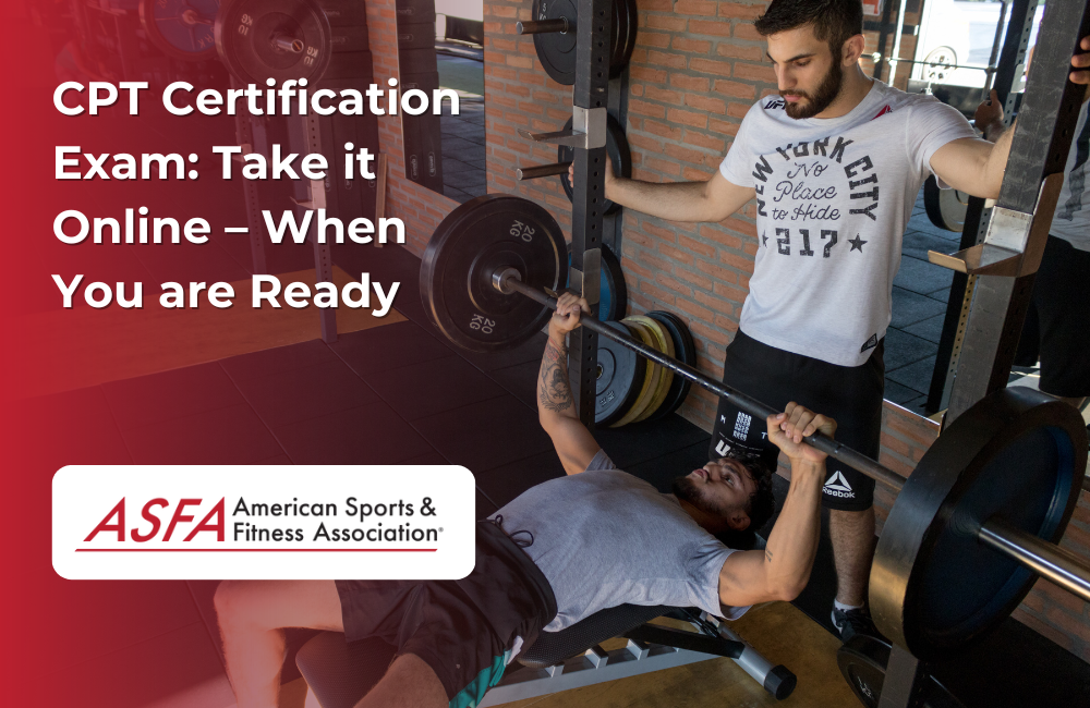ASFA Fitness Blog: CPT Certification Exam: Take it Online – When You are Ready