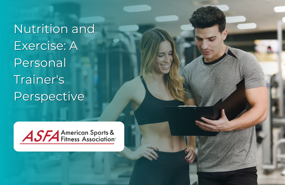 Nutrition and Exercise: A Personal Trainer's Perspective