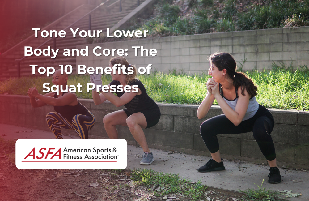 Tone Your Lower Body and Core: The Top 10 Benefits of Squat Presses