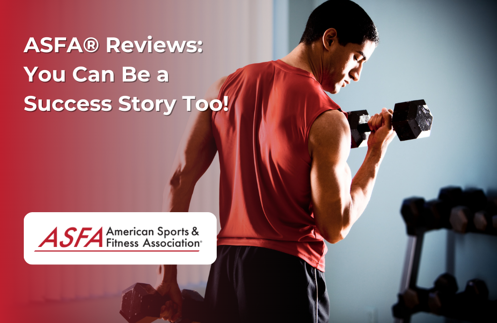 ASFA Fitness Blog: ASFA® Reviews: You Can Be a Success Story Too!