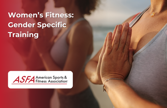 ASFA Fitness Blog: Women’s Fitness: Gender Specific Training