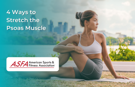 4 Ways to Stretch the Psoas Muscle