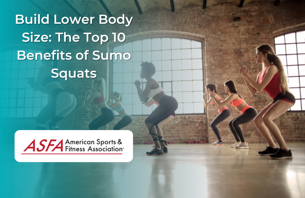Build Lower Body Size: The Top 10 Benefits of Sumo Squats