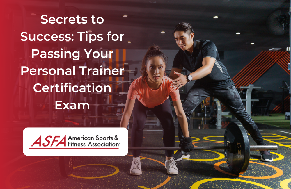 Secrets to Success: Tips for Passing Your Personal Trainer Certification Exam