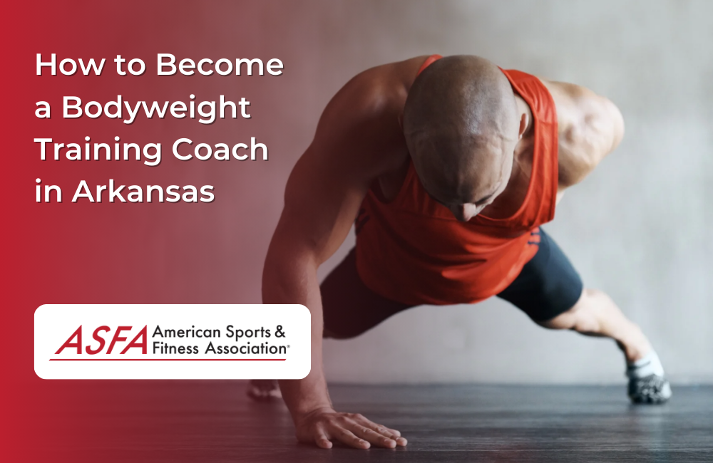 How to Become a Bodyweight Training Coach in Arkansas