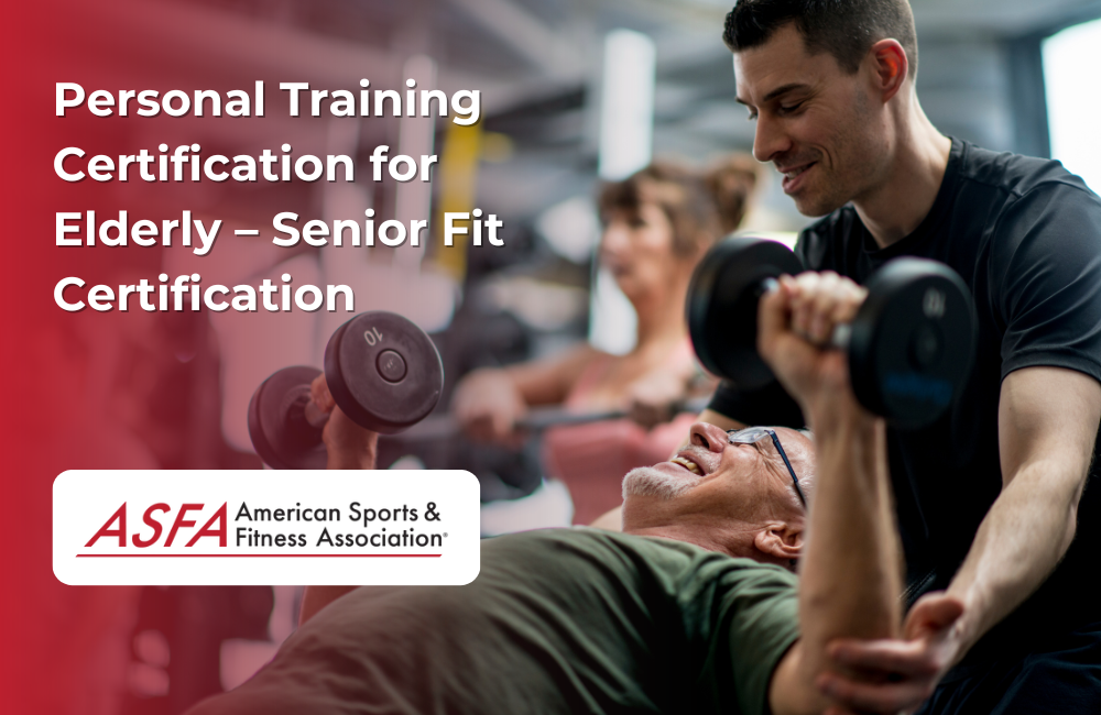 Personal Training Certification for the Elderly Personal Training Certification for the Elderly