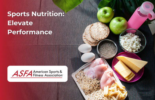 ASFA Fitness Blog: Sports Nutrition:  Elevate Performance