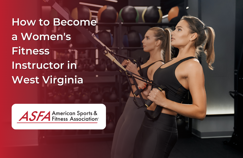 How to Become a Women's Fitness Instructor in West Virginia