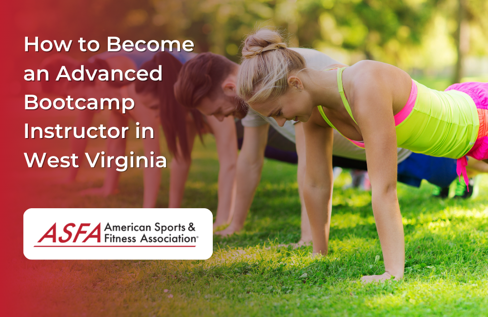 How to Become an Advanced Bootcamp Instructor in West Virginia