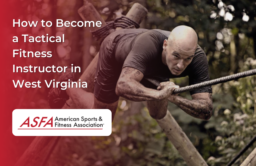 How to Become a Tactical Fitness Instructor in West Virginia