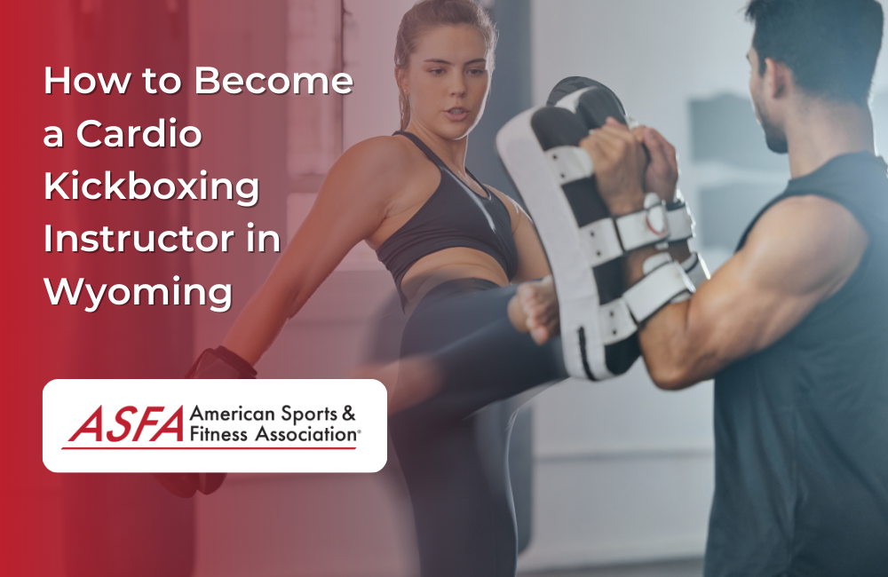How to Become a Cardio Kickboxing Instructor in Wyoming