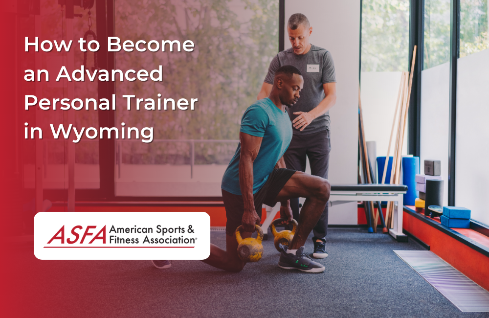How to Become an Advanced Personal Trainer in Wyoming