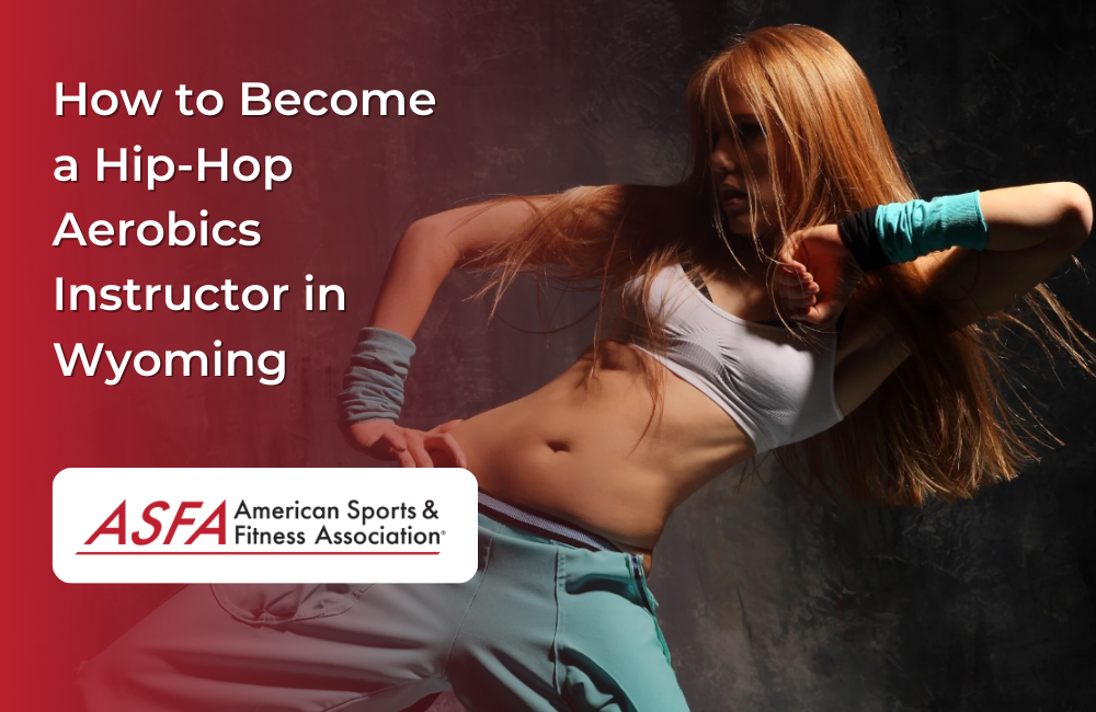How to Become a Hip-Hop Aerobics Instructor in Wyoming
