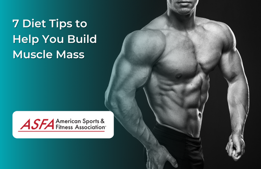 7 Diet Tips to Help You Build Muscle Mass