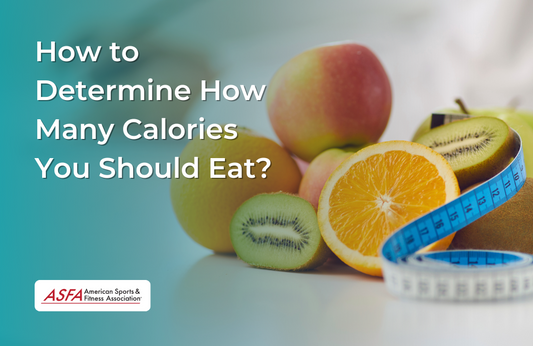 How to Determine How Many Calories You Should Eat?