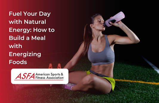 Fuel Your Day with Natural Energy: How to Build a Meal with Energizing Foods