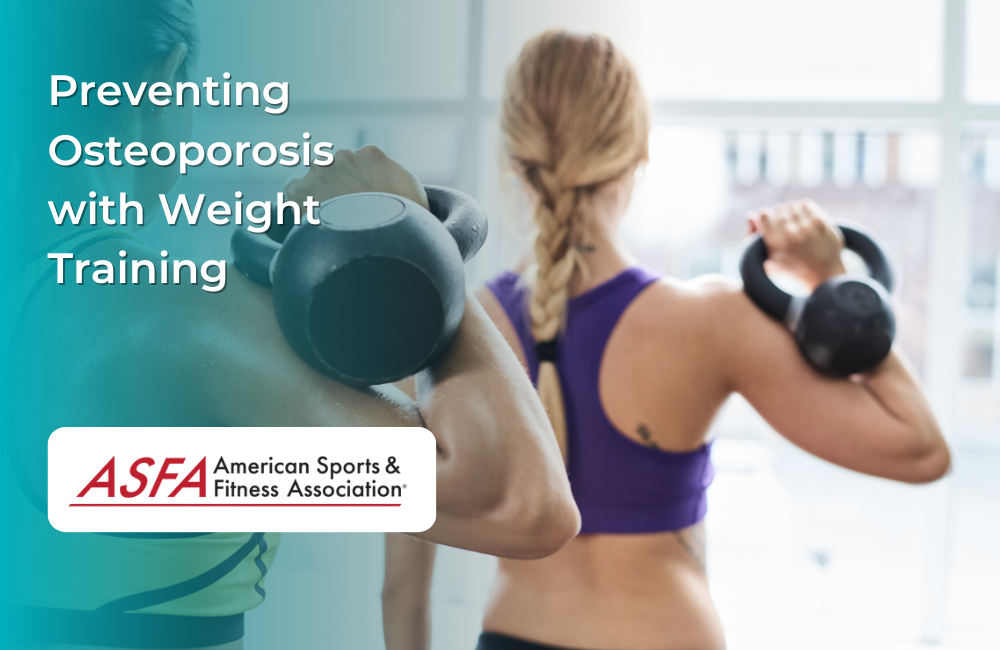 ASFA Fitness Blog: Preventing Osteoporosis with Weight Training