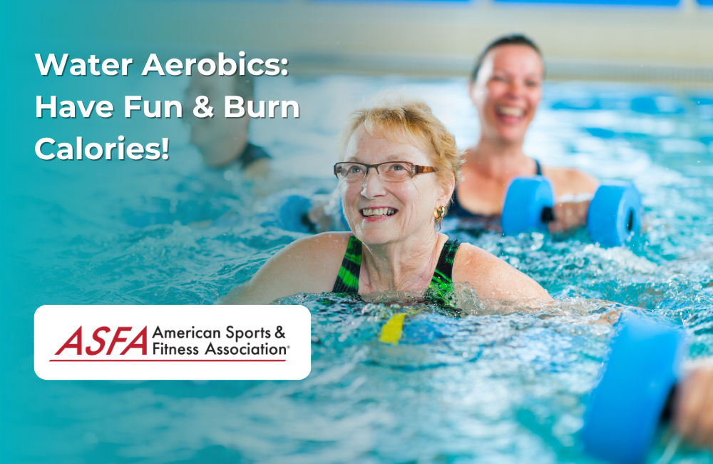 ASFA Fitness Blog: Water Aerobics: Have Fun & Burn Calories!