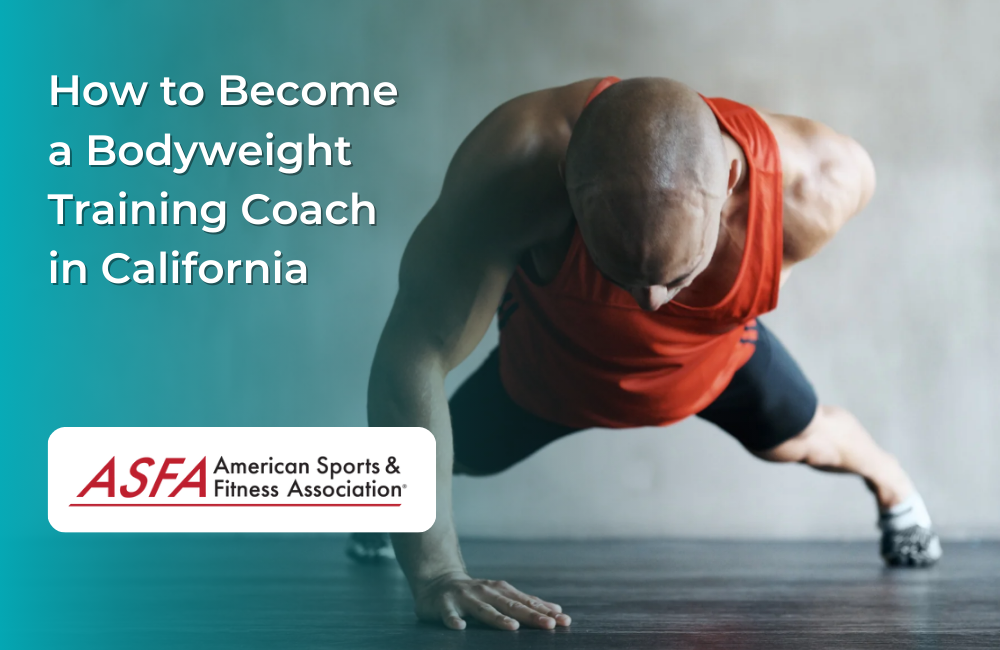 How to Become a Bodyweight Training Coach in California
