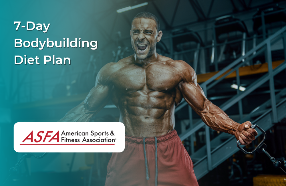 7-Day Bodybuilding Diet Plan | ASFA