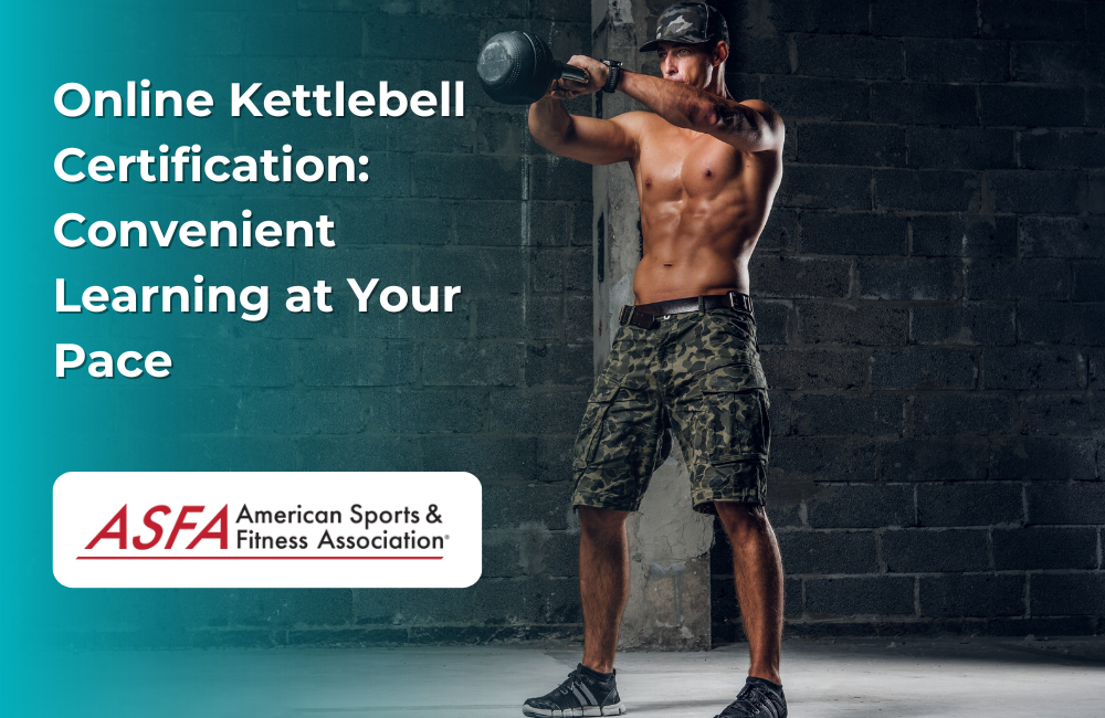 ASFA Fitness Blog: Online Kettlebell Certification: Convenient Learning at Your Pace
