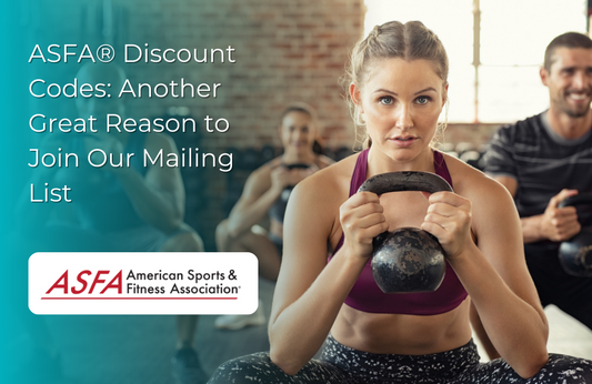 ASFA Fitness Blog: ASFA® Discount Codes: Another Great Reason to Join Our Mailing List
