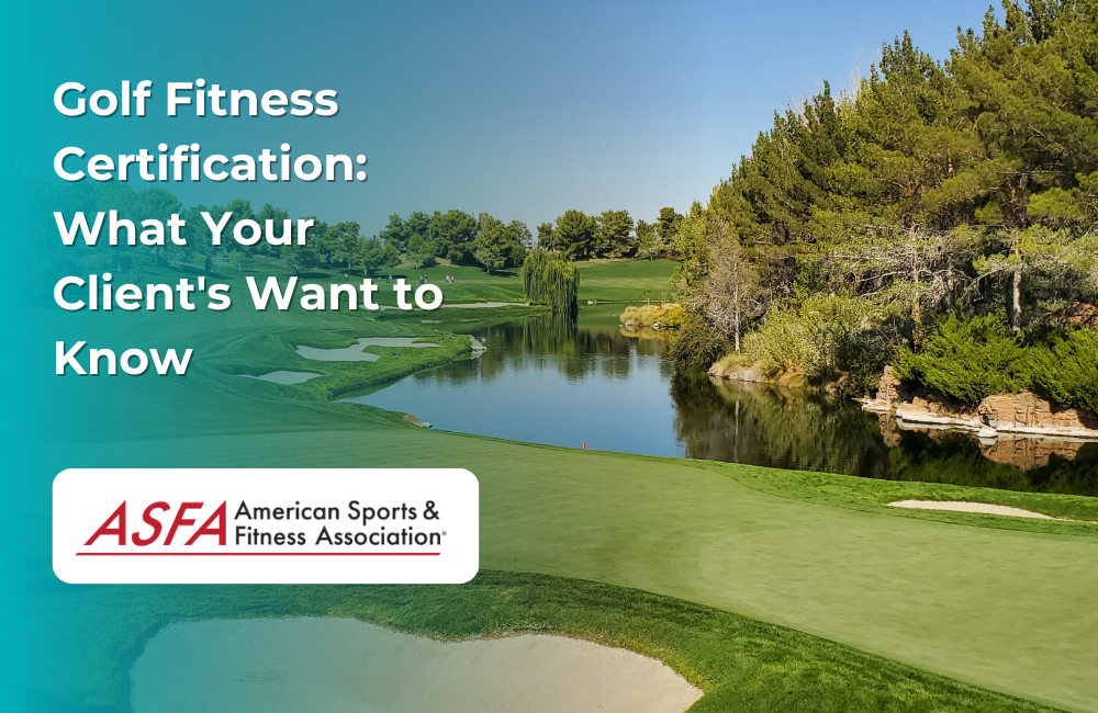 ASFA Fitness Blog: Golf Fitness Certification: What Your Client's Want to Know