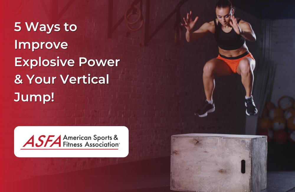 5 Ways to Improve Explosive Power & Your Vertical Jump!