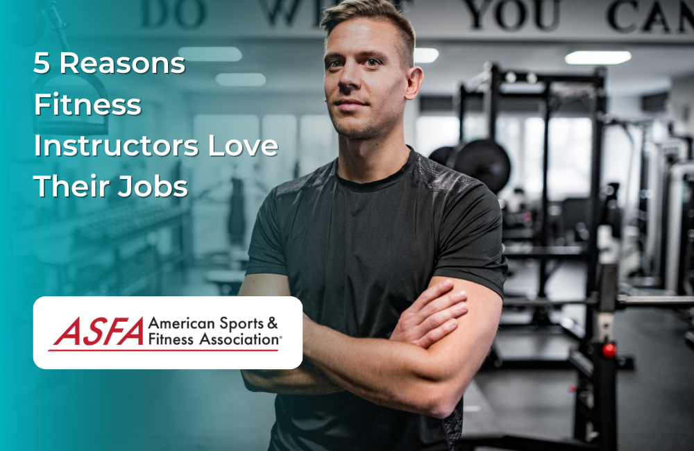 ASFA Fitness Blog: 5 Reasons Fitness Instructors Love Their Jobs