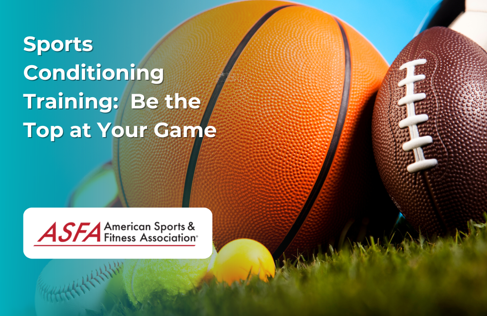 ASFA Fitness Blog: Sports Conditioning Training:  Be the Top at Your Game