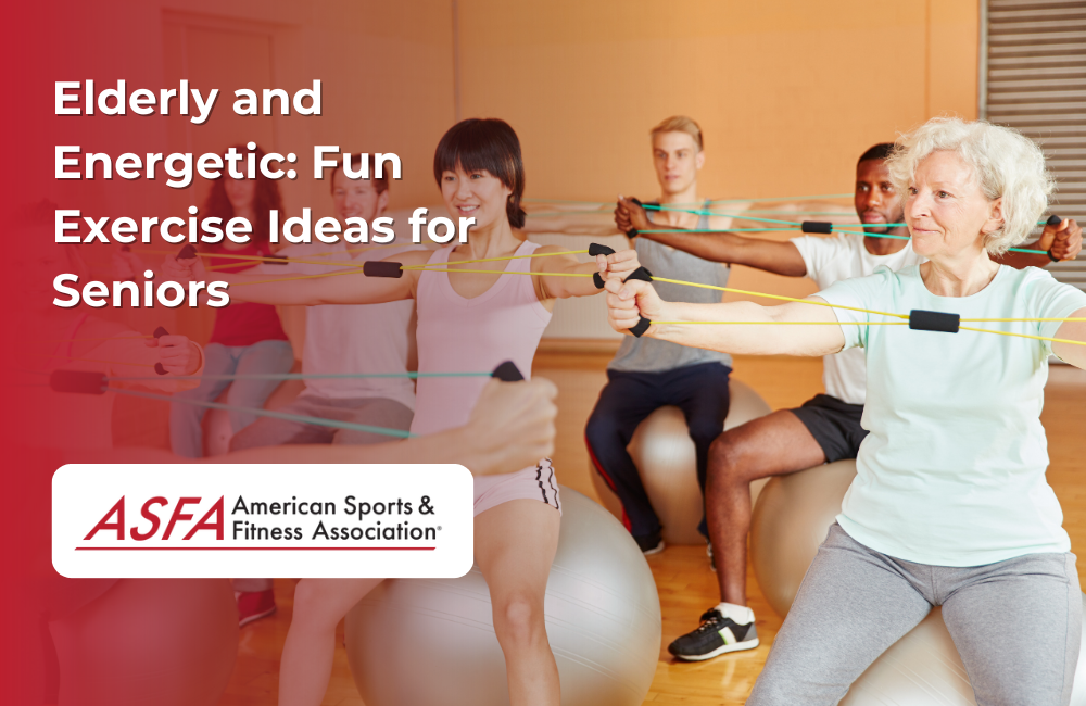 Elderly and Energetic: Fun Exercise Ideas for Seniors