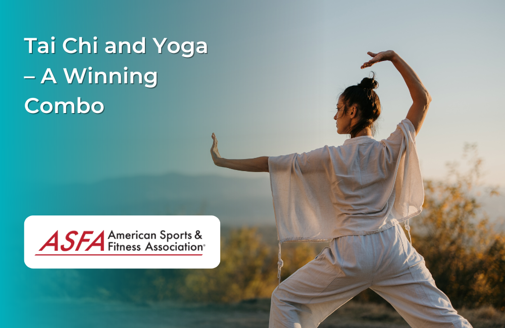 ASFA Fitness Blog: Tai Chi and Yoga – A Winning Combo