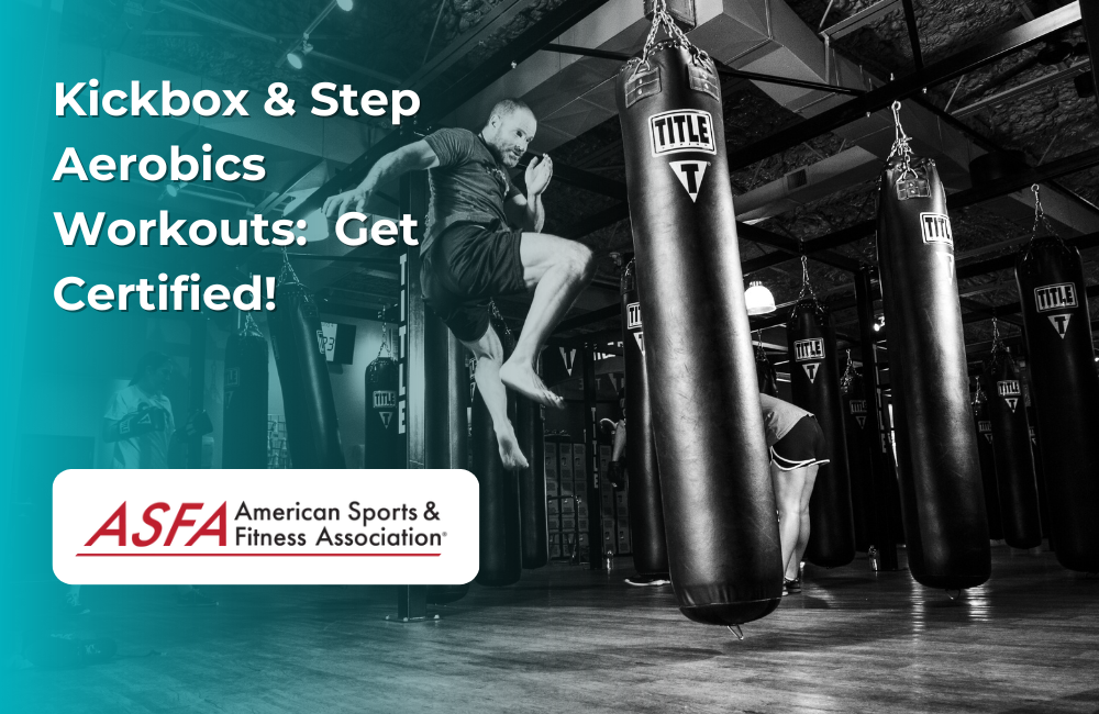 ASFA Fitness Blog: Kickbox & Step Aerobics Workouts:  Get Certified!