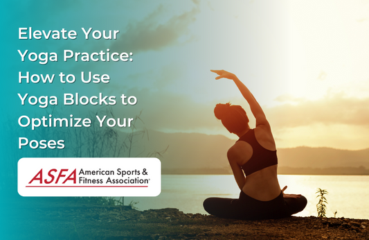 Elevate Your Yoga Practice: How to Use Yoga Blocks to Optimize Your Poses