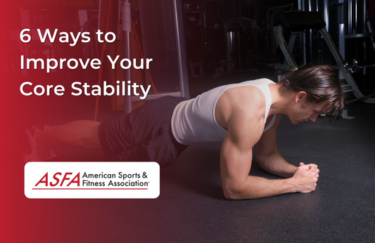 6 Ways to Improve Your Core Stability for a Healthier Body