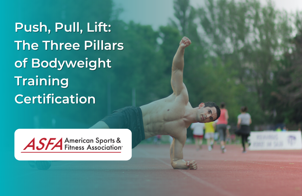 Push, Pull, Lift: The Three Pillars of Bodyweight Training Certification