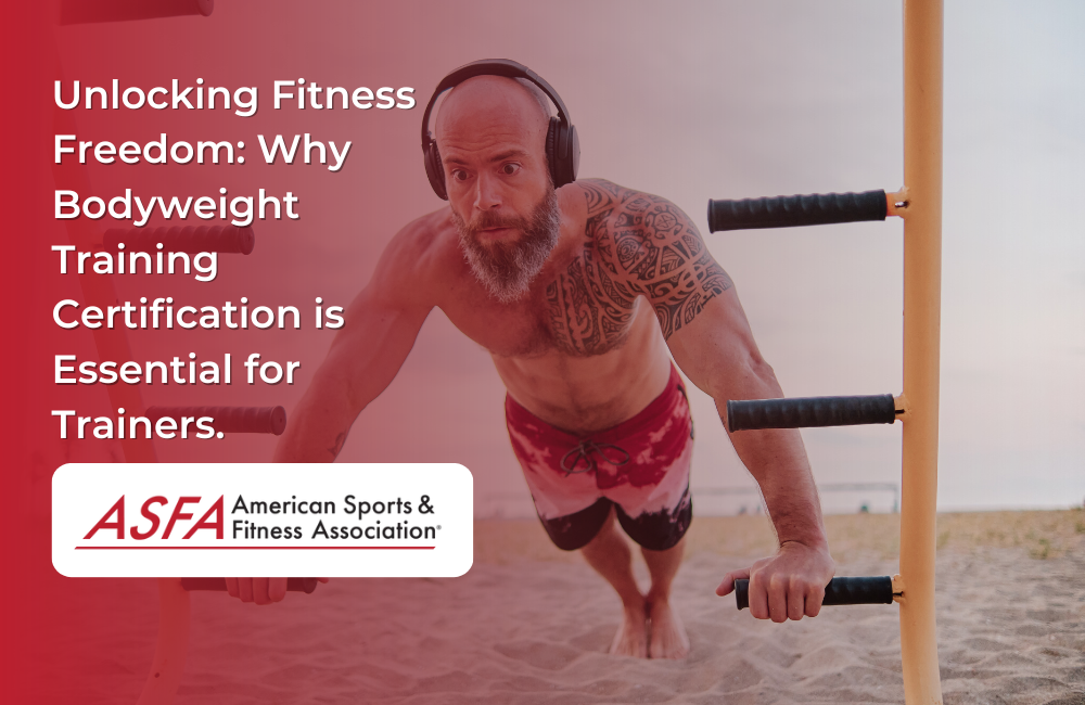 Unlocking Fitness Freedom: Why Bodyweight Training Certification is Essential for Trainers