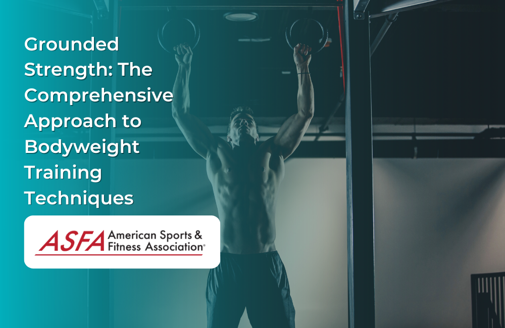 Grounded Strength: The Comprehensive Approach to Bodyweight Training Techniques