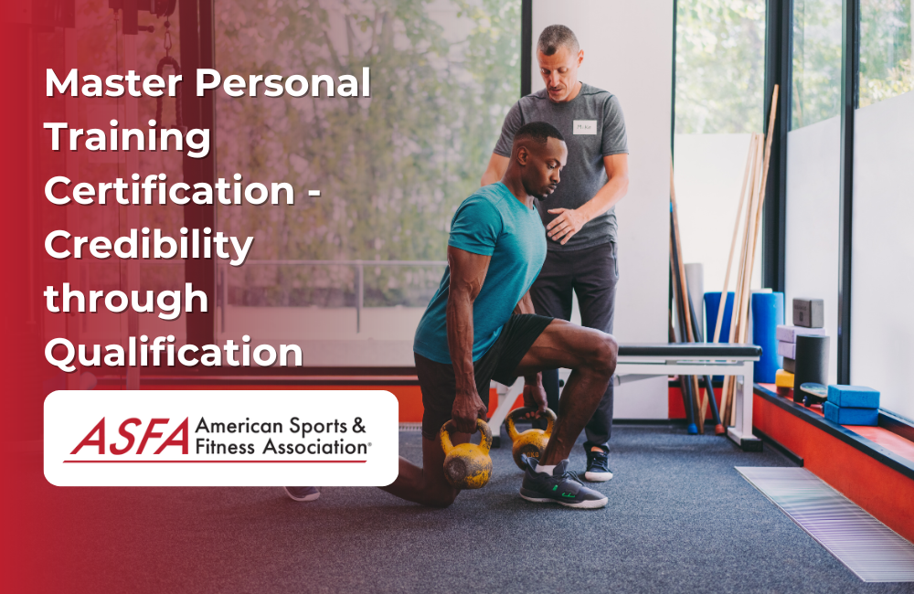 ASFA Fitness Blog: Master Personal Training Certification - Credibility through Qualification