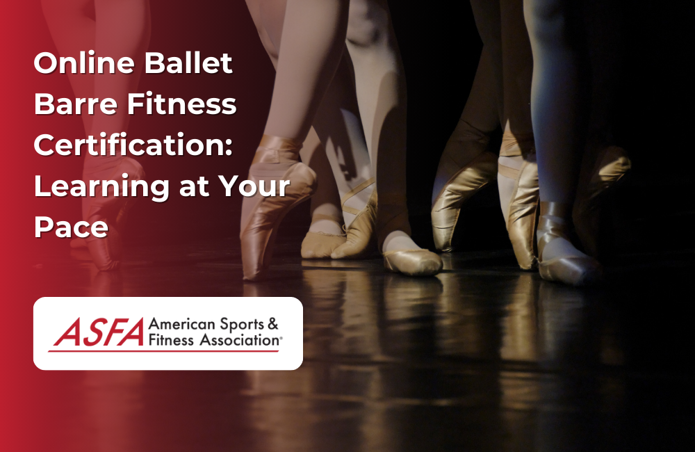 ASFA Fitness Blog: Online Ballet Barre Fitness Certification: Learning at Your Pace