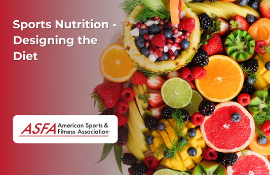 ASFA Fitness Blog: Sports Nutrition - Designing the Diet