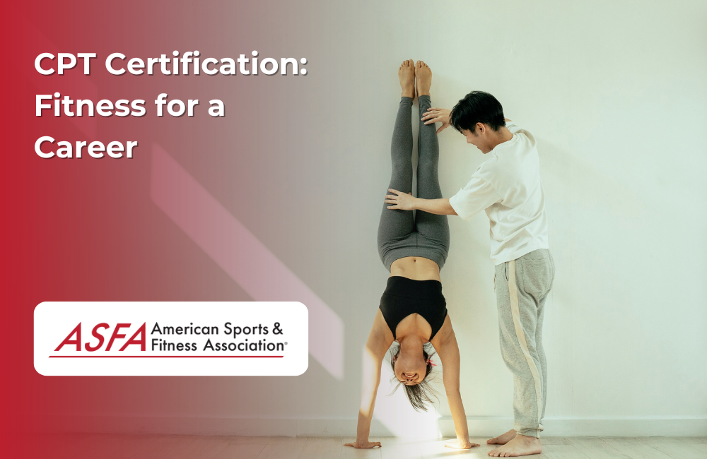 ASFA Fitness Blog: CPT Certification:  Fitness for a Career